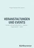 Veranstaltungen und Events: Sicher und rechtskonform - planen - organisieren - leiten (Recht und Verwaltung)