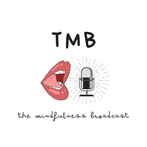 The Mindfulness Broadcast (TMB) Titelbild