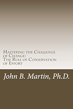 Paperback Mastering the Challenge of Change: The Rule of Conservation of Effort Book