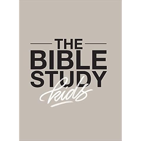 The Bible Study for Kids: A one year, kid-focused study of the Bible and how it relates to your entire family Cover