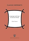 Language and Logic in Ancient China (Classic Reprints)