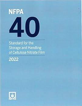 NFPA 40, Standard for the Storage and Handling of Cellulose Nitrate Film 2022 ed.