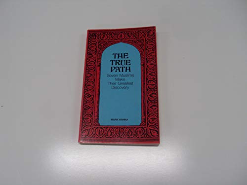 The True Path: Seven Muslims Make Their Greates... B000G9OZOC Book Cover