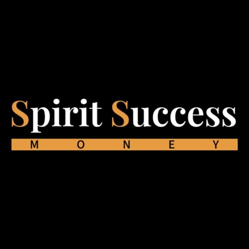 Spirit Success Money Podcast cover art