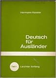  Deutsch für Ausländer. Leichter Anfang. Audio-visueller Lehrgang mit Schautafeln. (Tl. 1)