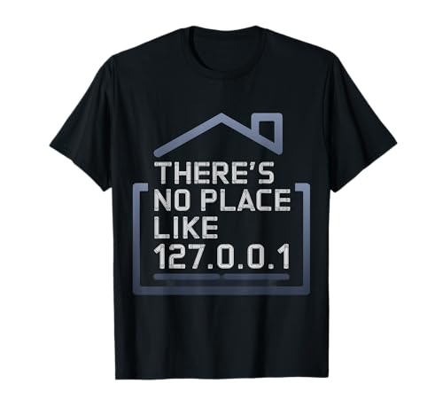 127.0.0.1 Humour d'adresse IP pour les geeks et les programmeurs technologiques T-Shirt