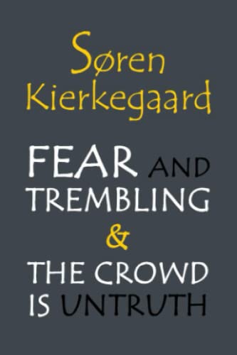 Fear and Trembling & The Crowd is Untruth