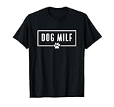 DOG MILF Funny Dog Mom T-Shirt