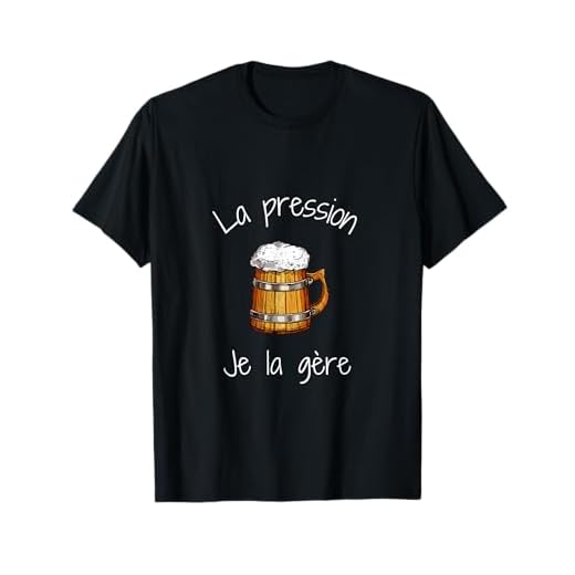 La Pression Je la Gère Humour Fan Amateurs Bière Alcool T-Shirt