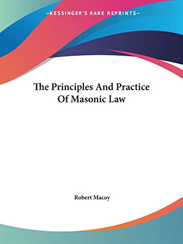 The Principles And Practice Of Masonic Law