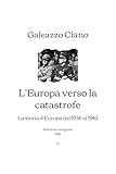  L\'Europa verso la catastrofe: La storia d\'Europa dal 1936 al 1942  Edizione integrale (1948)