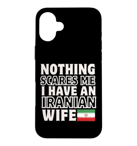 Nothing Scares Me Have Iranian Wife �o�����^�C���f�[ �C���� �X�}�z�P�[�X iPhone 16 Plus �p