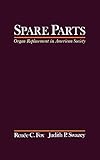 Spare Parts: Organ Replacement in American Society