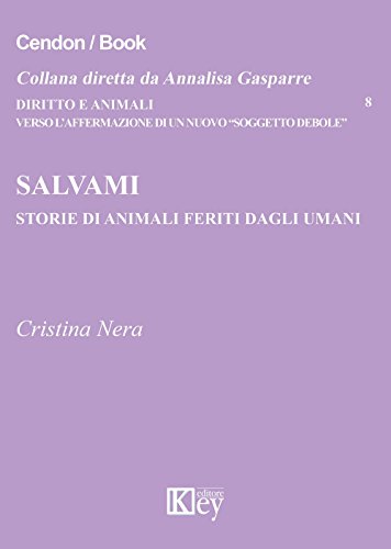 Salvami. Storie di animali feriti dagli umani Salvami. Storie di animali feriti dagli umani