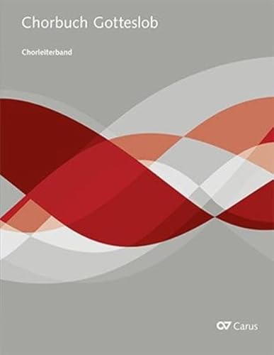 Chorbuch Gotteslob. Chorleiterband für Chor &