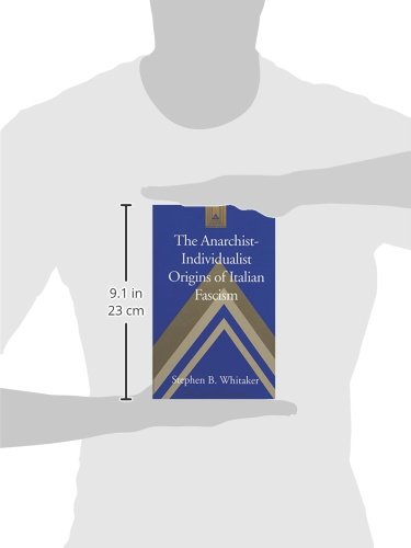 The Anarchist-Individualist Origins Of Italian Fascism (Studies In Modern European History) #TOP1