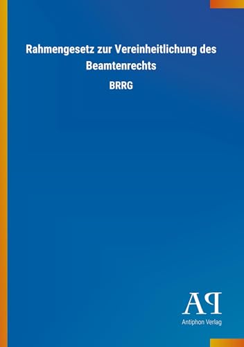 Rahmengesetz zur Vereinheitlichung des Beamtenrechts: BRRG