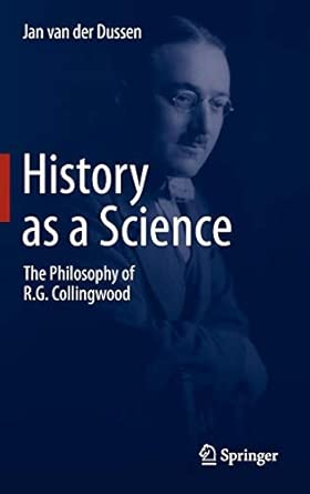 History as a Science: The Philosophy of R.G. Collingwood 2012th Edition book cover