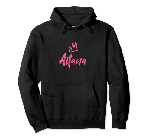 Aitana la reina / corona rosa y nombre para mujer llamada Aitana Sudadera con Capucha