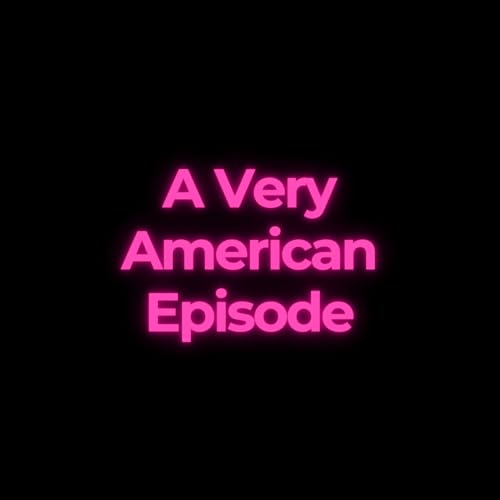 A Very American Episode