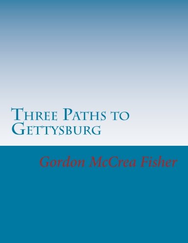 Three Paths to Gettysburg
