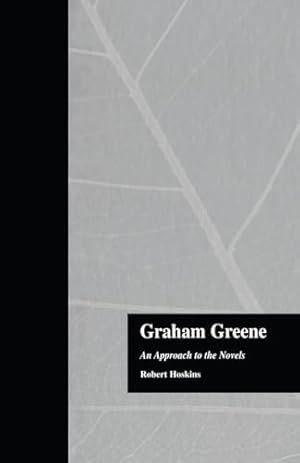 Book cover Graham Greene: An Approach to the Novels (Garland Reference Library of the Humanities)
