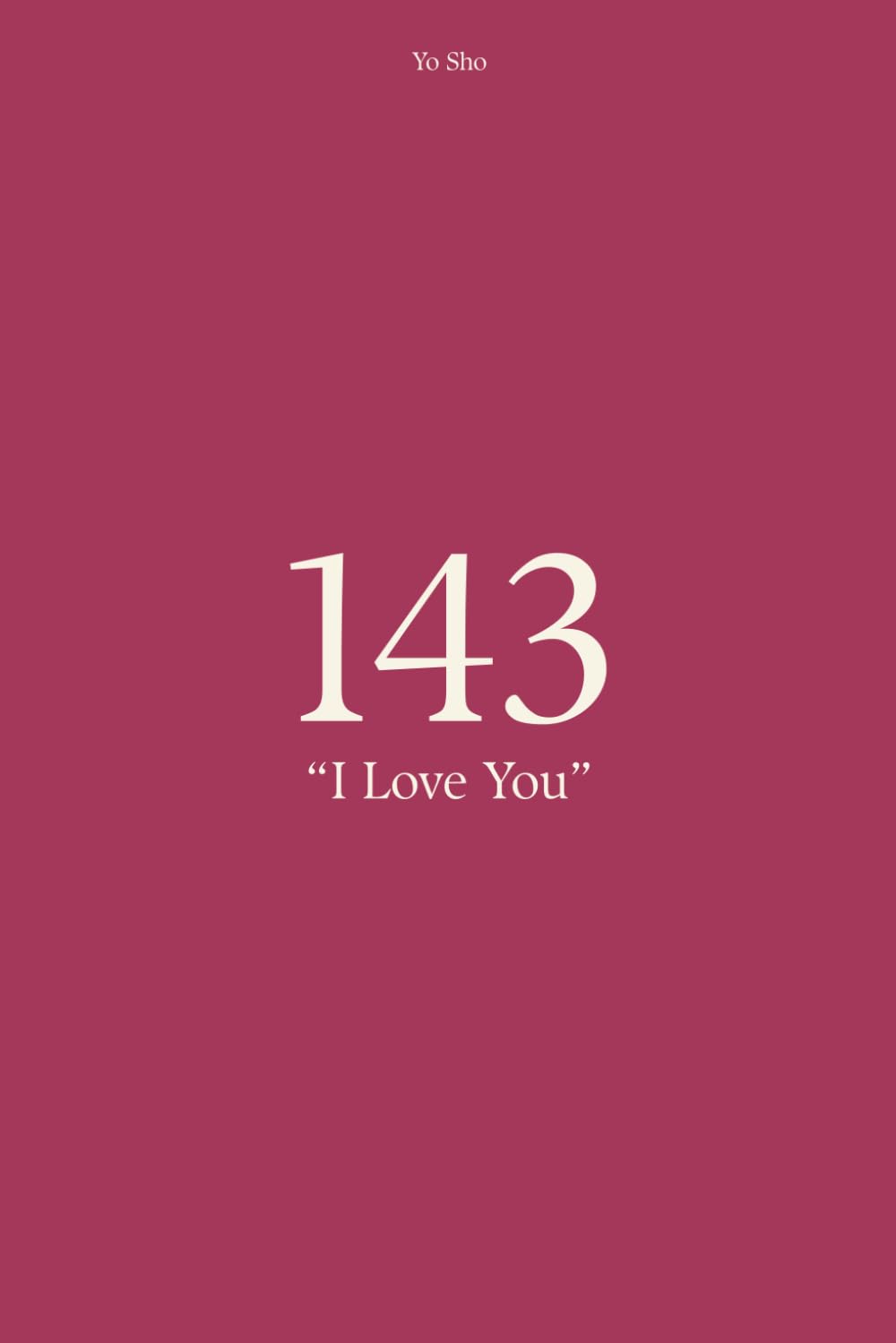 143: "I Love You"      Paperback – August 9, 2025