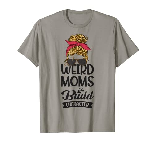 Weird Moms Build Personaje Mamá Día de la Madre Camiseta