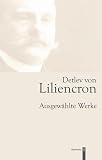 Detlev von Liliencron: Ausgewählte Werke