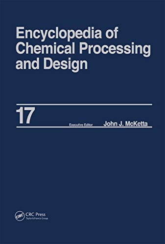 Encyclopedia of Chemical Processing and Design (Chemical Processing and Design Encyclopedia)