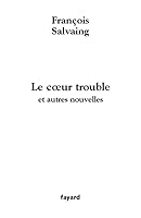 Le Coeur trouble : Et autres nouvelles 2213621993 Book Cover