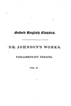 The Works Of Samuel Johnson, Ll.d.: Parliamentary Debates...