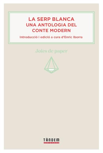 La serp blanca. Una antologia del conte modern: 3 (Joies de paper)