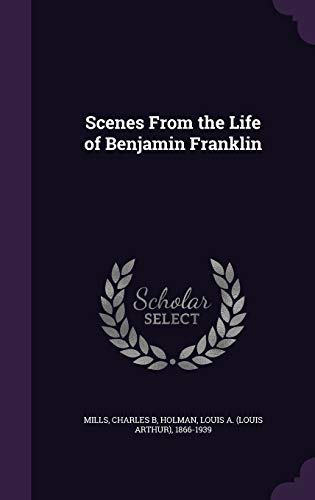 Scenes From the Life of Benjamin Franklin 1341894142 Book Cover
