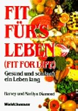 Fit Fur S Leben Fit For Life Gesund Und Schlank Ein Leben Lang Amazon De Diamond Harvey Diamond Marilyn Bucher
