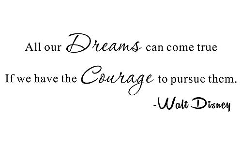 Everysticker4u-Wall Decal"All Our Dreams can Come True, if we Have The Courage to Pursue Them Walt Disney Home Quote Saying Sticker Transfer Removable Words Lettering