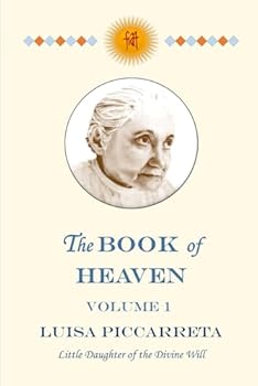 The Book of Heaven - Volume 1: The Call of the Creature to Return to the Order, the Place and the Purpose for which He was Created by God