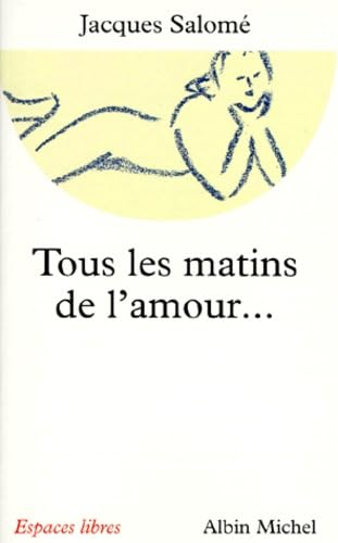 Tous les matins de l'amour...: TOUS LES MATINS DE L'AMOUR-POC Salomé, Jacques