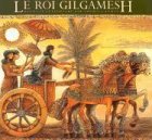 Le Roi Gilgamesh (Gilgamesh Trilogy, The) (Fren... [French] 0887762883 Book Cover