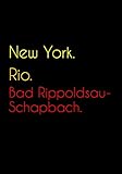 bad rippoldsau ferienwohnung  New York. Rio. Bad Rippoldsau-Schapbach.: Witziges Notizbuch  Tagebuch DIN A5, liniert. Für Bad Rippoldsau-Schapbacher und Bad Rippoldsau-Schapbacherinnen. Nachhaltig & klimaneutral.