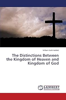 Paperback The Distinctions Between the Kingdom of Heaven and Kingdom of God Book