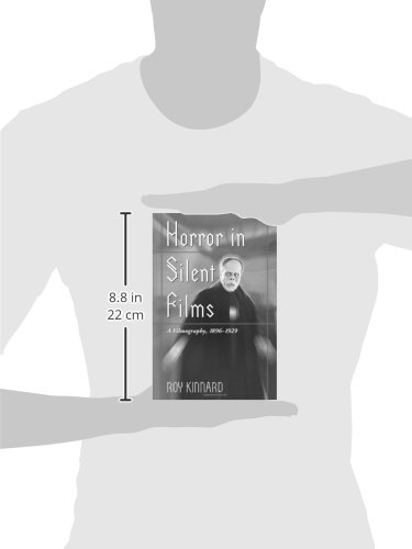 Horror in Silent Films: A Filmography, 1896-1929 (McFarland Classics S)