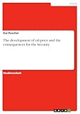 The development of oil-price and the consequences for the Security (German Edition)