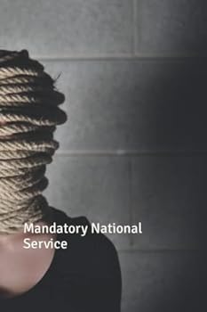 Paperback Mandatory National Service: A Threat to Liberty Book
