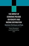 The Impact of Economic Policies on Poverty and Income Distribution: Evaluation Techniques and Tools (Equity and development)