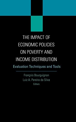 The Impact of Economic Policies on Poverty and Income Distribution: Evaluation Techniques and Tools (Equity and development)