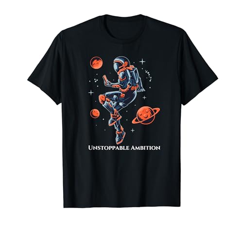 Unstoppable Ambition Determination Perseverance Tenacity T-Shirt