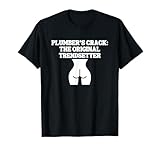 Plumber’s Crack The Original Trendsetter Butt T-Shirt