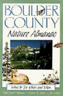 Preisvergleich Produktbild Boulder County Nature Almanac: What to See, Where and When