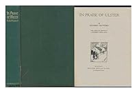 In praise of Ulster / by Richard Hayward ; with thirty-two drawings by J. Humbert Craig B00HXWR5ZG Book Cover